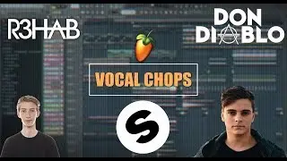 How To Make Vocal Chops like Martin Garrix, Mesto, Don Diablo, R3HAB [FREE FLP]