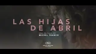 Las Hijas de Abril - Tráiler Oficial
