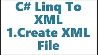 C# Linq To XML-1.Create  XML File -Pt 1  (1080P HQ)