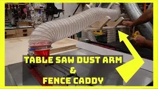 Table Saw Dust Arm and Fence Caddy