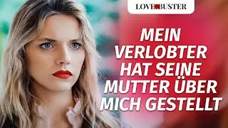 My fiancé put his mother above me | @LoveBusterDeutsch