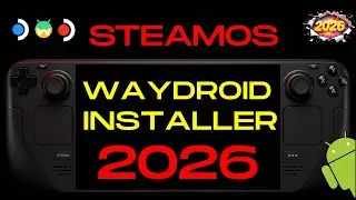 SteamOS Waydroid Installer 2026! Steam Deck OLED and Steam Deck LCD