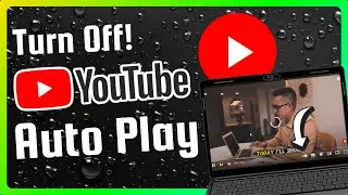 How to Turn Off YouTube Auto Play (Full Guide)