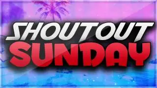 SHOUTOUT SUNDAY