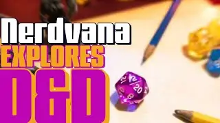 Nerdvana Explores D&D
