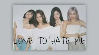BLACKPINK | LOVE TO HATE ME | FMV |НА РУССКОМ