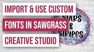🥰 How to Import and use Custom Fonts in Sawgrass Creative Studio