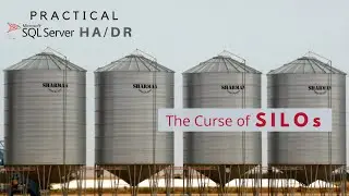 The Curse of SILOs - Practical SQL Server HA/DR Show