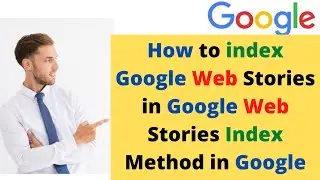 How to index Google Web Stories in Google|Web Stories Index Method in Google.