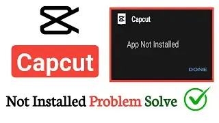 Capcut not installed problem solve | Capcut app not installed problem | Capcut install problem