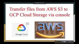 Transfer files from AWS Simple Storage Services (S3) to GCP Cloud Storage Using DataTransfer Service
