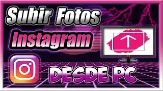 Como SUBIR FOTOS a INSTAGRAM desde PC 👉¡FÁCIL Y RÁPIDO!👈