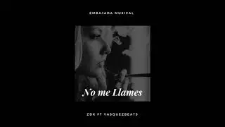 NO ME LLAMES - ZDK  x  Vasquezbeats - Dansonn Beats 2018!!