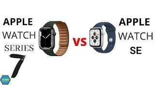 Apple Watch Series 7 vs Apple Watch SE - Which Should You Choose?