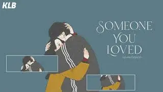 ♪ Vietsub | Someone You Loved - Lewis Capaldi ♪