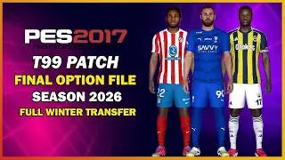 PES 2017 NEW T99 PATCH FINAL OPTION FILE 2026