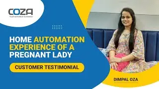 Home Automation Experience of a Pregnant Lady || Dimpal Oza || COZA Touch Switches & Automation ||
