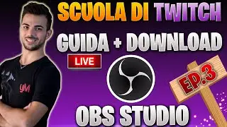 EP.3 IMPARIAMO a STREAMMARE con OBS STUDIO | GUIDA CHIARA E AGGIORNATA 2021
