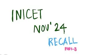 INI CET Nov 2024 Recall Part-3 #inicet  #inicet2024