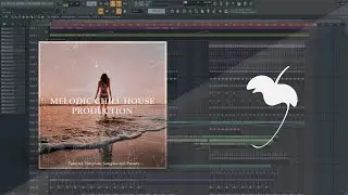 Melodic Chill House - 3h:39min Full Start to Finish, FL Project, Stems, Samples and Presets