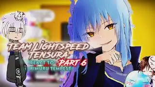 Team Lightspeed/Masayuki’s party react to Rimuru [Part 6] |Gacha reaction| ship: Rimuru x Harem