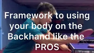 Framework to using your body on BH Block + topspin AND the 1 deadly mistake so many make