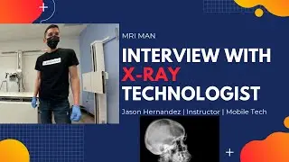 Interview with X-ray technologist Jason Hernandez | Instructor | Mobile Tech
