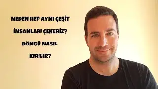 Neden Hep Aynı Çeşit İnsanları Çekeriz? Döngü Nasıl Kırılır? | Çekim Yasası ve Enerji - Efe Kıncal
