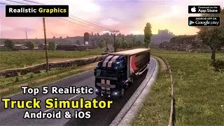 Top 5 Realistic Truck Simulator Games For Android iOS 2023 | Part 1