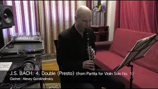 J.S. BACH 4. Double (Presto) - Violin Partita No. 1, BWV 1002 - clarinet Alexey Gorokholinskiy