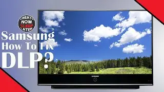 How To Fix Samsung DLP Turning Off and Shutting Down
