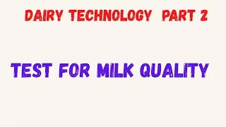 Food safety officer -FSO-Test for milk quality- Dairy technology-Part 2