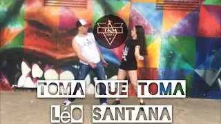 Toma Que Toma - Léo Santana | Coreografia T&M DANCE