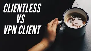 VPN Clientless VS Cisco VPN Client