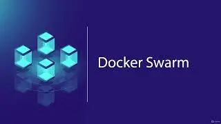 41 Introduction to Orchestration and Docker Swarm