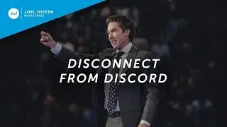Disconnect From Discord | Joel Osteen