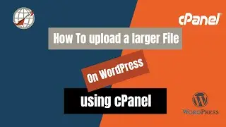 How to upload a large file on WordPress using cPanel in 2021