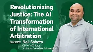 Revolutionizing Justice: The AI Transformation of International Arbitration