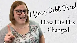 1 Year Debt Free | How Life Has Changed