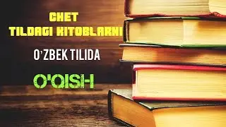 Chet tilidagi kitoblarni 1 kunda O'zbek tiliga o'g'irish