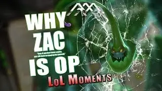 LoL Moments - Why Zac Is So OP