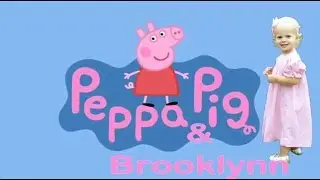 Peppa and Brooklynn Birthday Video