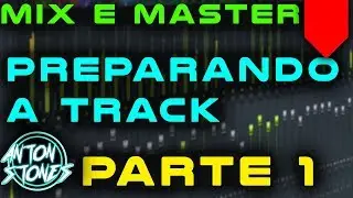 Como Mix E Master - Preparando A Track - Parte 1/9 -