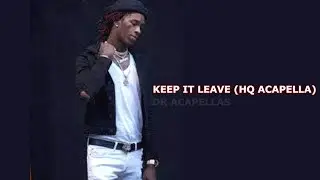 Young Thug - Keep It Leave (HQ Acapella)
