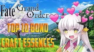 Fate Grand Order- Ultimate Guide to the Top 10 Bond Craft Essences!