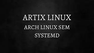 (1/2) ARTIX LINUX - Um Arch Linux sem systemd, instalação da iso com i3wm