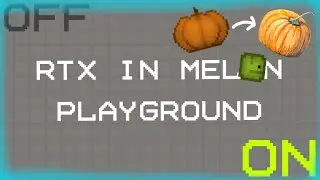RTX in melon playground (concept) 1.13