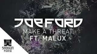 Joe Ford & Malux - Make A Threat