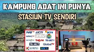 Bukan Kampung Kaya, Kampung Adat Ini Punya Stasiun TV Sendiri