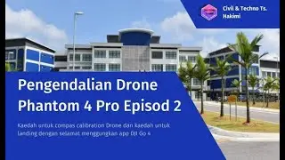 Pengendalian Drone Phantom 4 Pro Episod 2